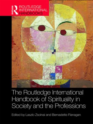 cover image of The Routledge International Handbook of Spirituality in Society and the Professions
